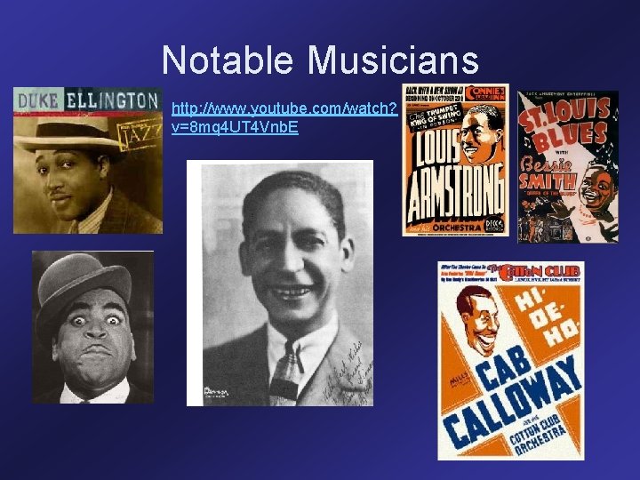 Notable Musicians http: //www. youtube. com/watch? v=8 mq 4 UT 4 Vnb. E 