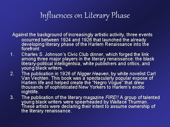 Influences on Literary Phase Against the background of increasingly artistic activity, three events occurred