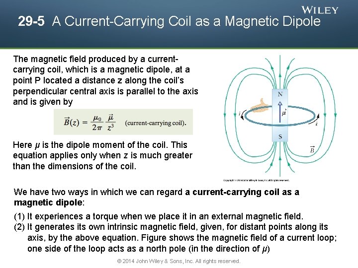 29 -5 A Current-Carrying Coil as a Magnetic Dipole The magnetic field produced by