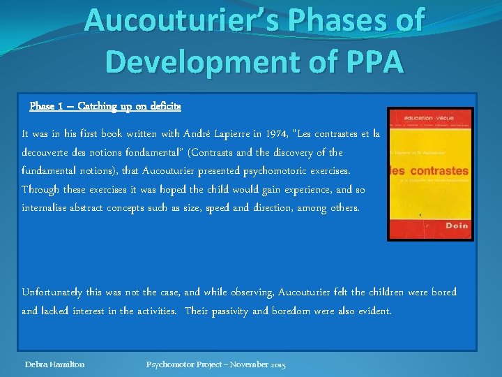 Aucouturier’s Phases of Development of PPA Phase 1 – Catching up on deficits It Aucouturier’s Phases of Development of PPA Phase 1 – Catching up on deficits It