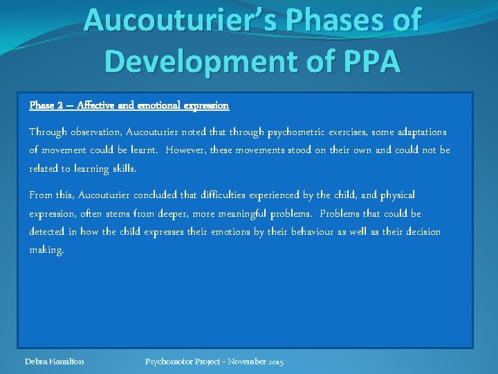 Aucouturier’s Phases of Development of PPA Phase 2 – Affective and emotional expression Through Aucouturier’s Phases of Development of PPA Phase 2 – Affective and emotional expression Through