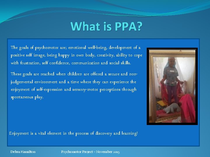 What is PPA? The goals of psychomotor are; emotional well-being, development of a positive What is PPA? The goals of psychomotor are; emotional well-being, development of a positive
