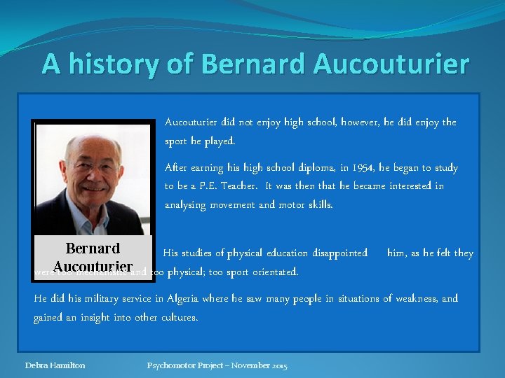 A history of Bernard Aucouturier did not enjoy high school, however, he did enjoy A history of Bernard Aucouturier did not enjoy high school, however, he did enjoy