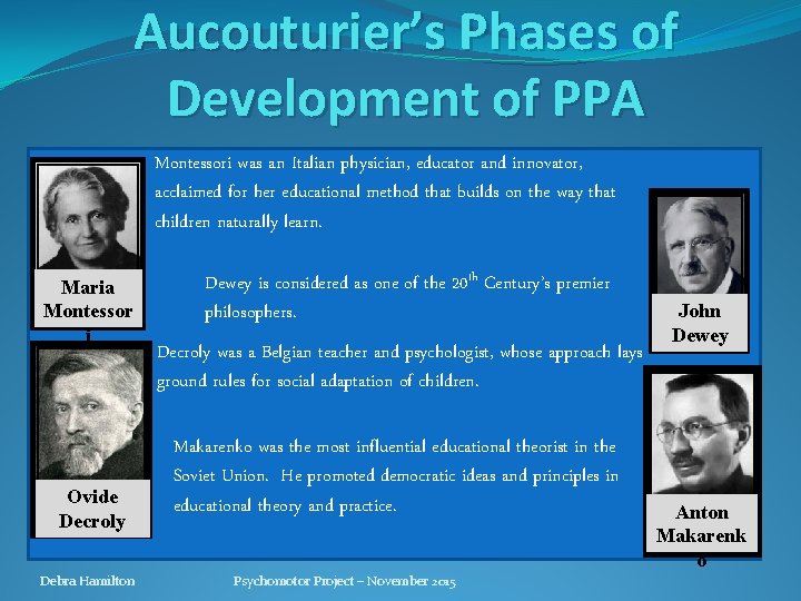 Aucouturier’s Phases of Development of PPA Montessori was an Italian physician, educator and innovator, Aucouturier’s Phases of Development of PPA Montessori was an Italian physician, educator and innovator,