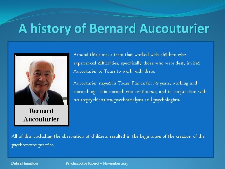 A history of Bernard Aucouturier Around this time, a team that worked with children A history of Bernard Aucouturier Around this time, a team that worked with children