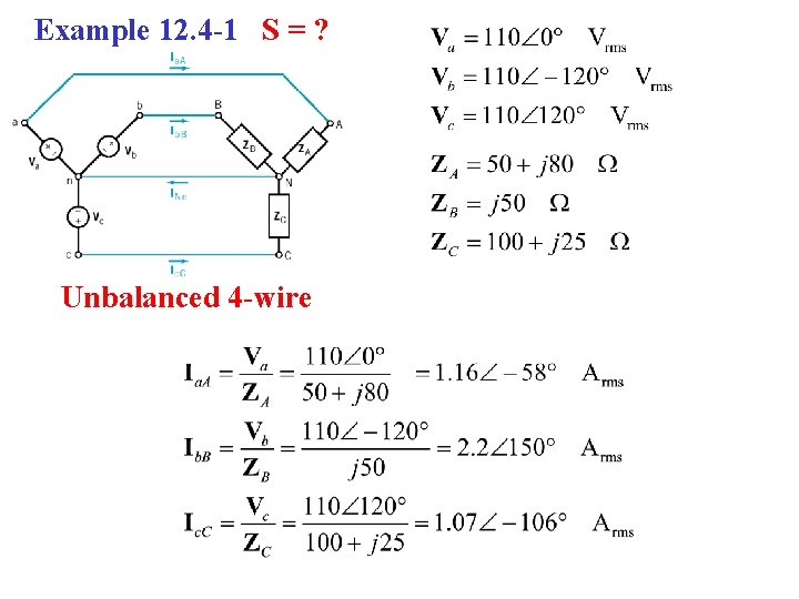 Example 12. 4 -1 S = ? Unbalanced 4 -wire 