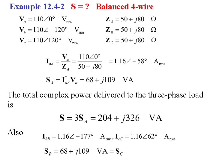 Example 12. 4 -2 S = ? Balanced 4 -wire The total complex power