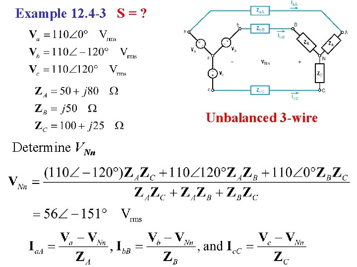 Example 12. 4 -3 S = ? Unbalanced 3 -wire Determine VNn 