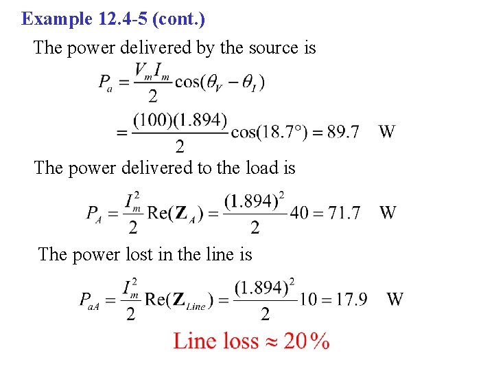 Example 12. 4 -5 (cont. ) The power delivered by the source is The