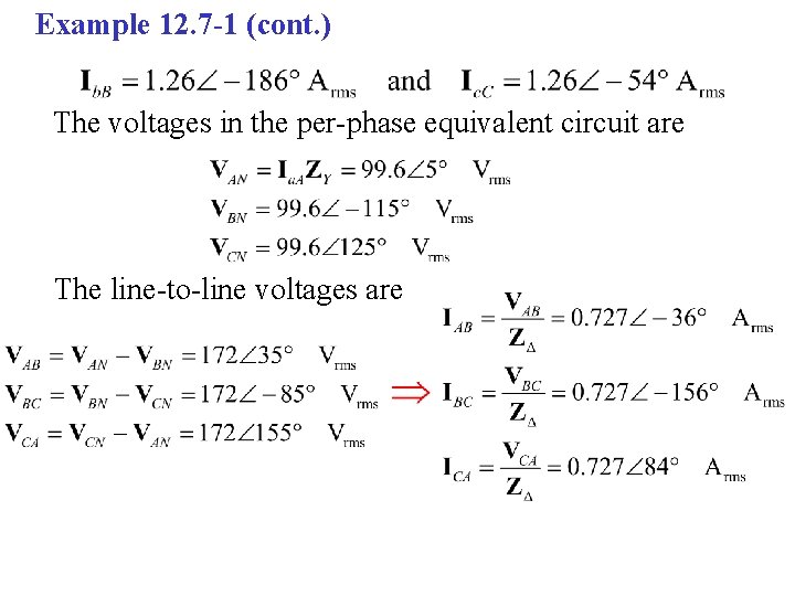 Example 12. 7 -1 (cont. ) The voltages in the per-phase equivalent circuit are