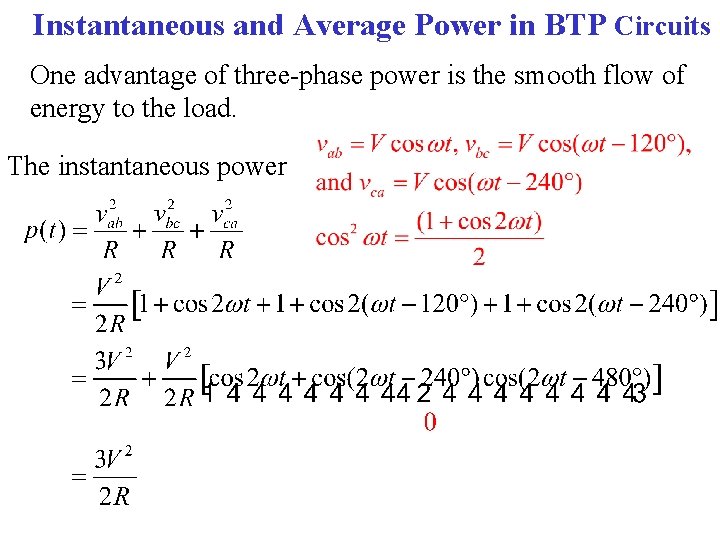 Instantaneous and Average Power in BTP Circuits One advantage of three-phase power is the