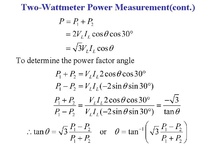 Two-Wattmeter Power Measurement(cont. ) To determine the power factor angle 