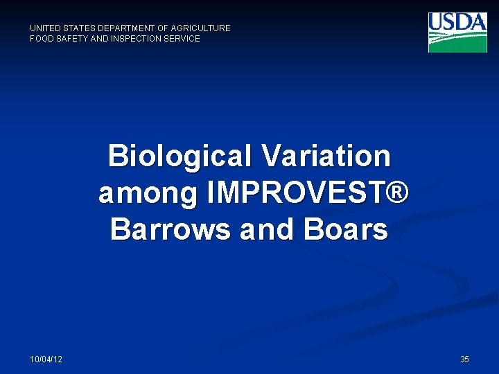 UNITED STATES DEPARTMENT OF AGRICULTURE FOOD SAFETY AND INSPECTION SERVICE Biological Variation among IMPROVEST®