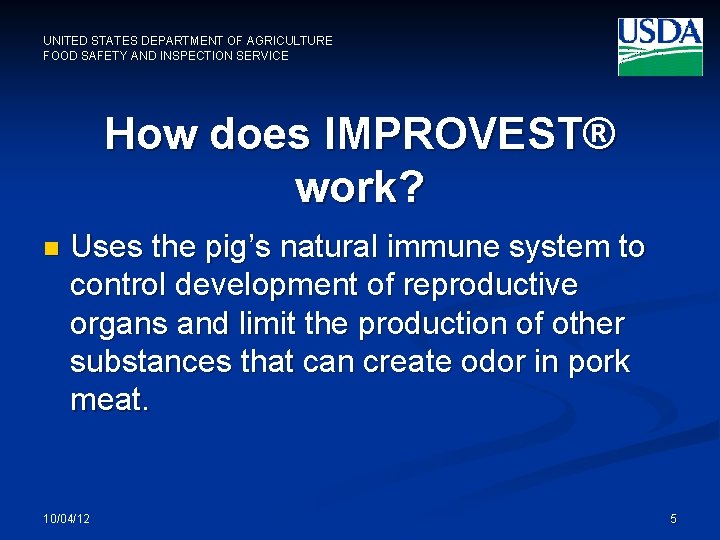 UNITED STATES DEPARTMENT OF AGRICULTURE FOOD SAFETY AND INSPECTION SERVICE How does IMPROVEST® work?