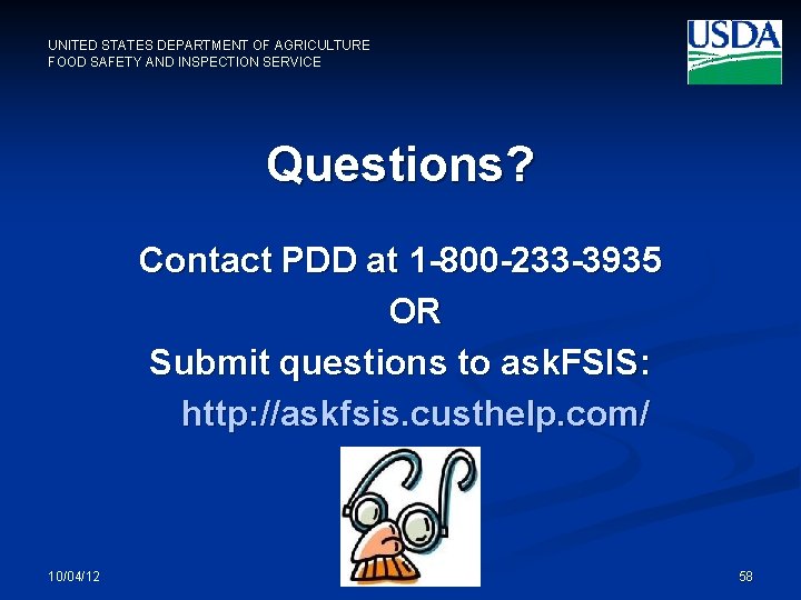 UNITED STATES DEPARTMENT OF AGRICULTURE FOOD SAFETY AND INSPECTION SERVICE Questions? Contact PDD at