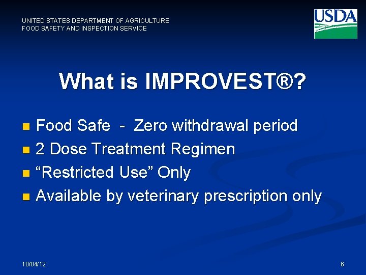 UNITED STATES DEPARTMENT OF AGRICULTURE FOOD SAFETY AND INSPECTION SERVICE What is IMPROVEST®? Food