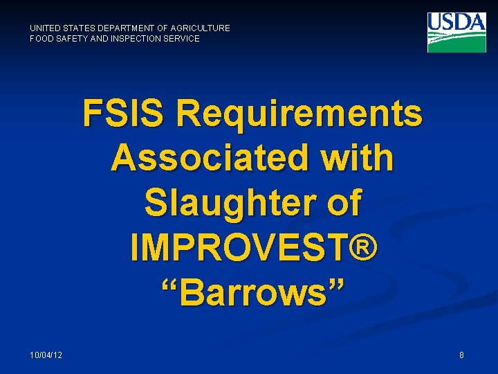UNITED STATES DEPARTMENT OF AGRICULTURE FOOD SAFETY AND INSPECTION SERVICE FSIS Requirements Associated with