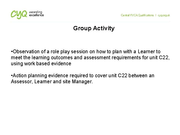Group Activity • Observation of a role play session on how to plan with Group Activity • Observation of a role play session on how to plan with