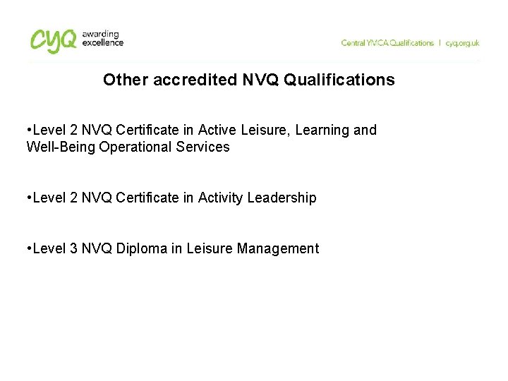 Other accredited NVQ Qualifications • Level 2 NVQ Certificate in Active Leisure, Learning and Other accredited NVQ Qualifications • Level 2 NVQ Certificate in Active Leisure, Learning and