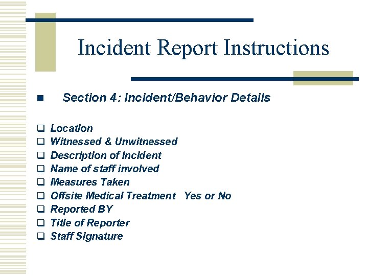 Incident Report Instructions n Section q q q q q 4: Incident/Behavior Details Location