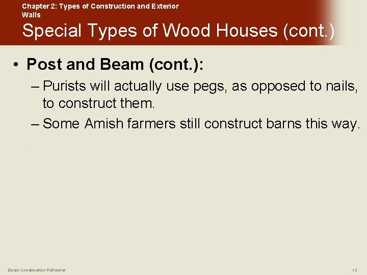 Chapter 2: Types of Construction and Exterior Walls Special Types of Wood Houses (cont.