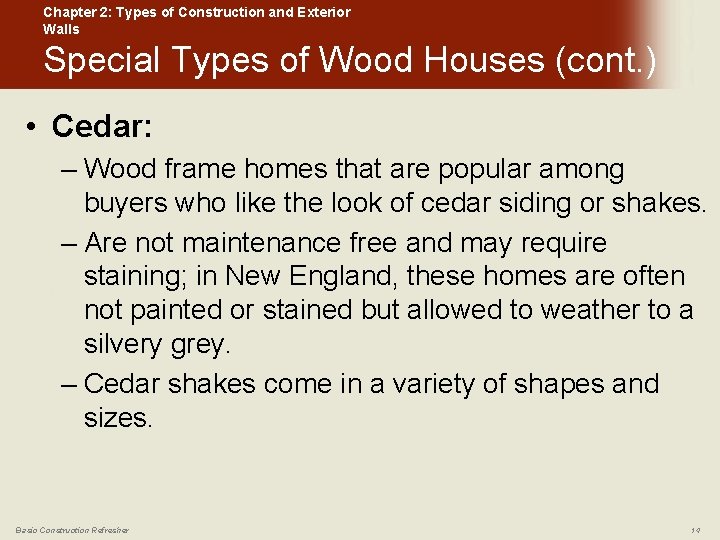 Chapter 2: Types of Construction and Exterior Walls Special Types of Wood Houses (cont.