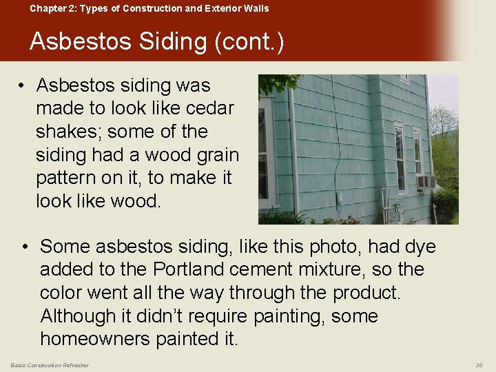 Chapter 2: Types of Construction and Exterior Walls Asbestos Siding (cont. ) • Asbestos