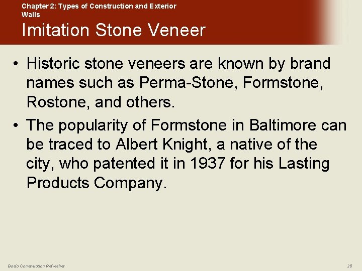 Chapter 2: Types of Construction and Exterior Walls Imitation Stone Veneer • Historic stone