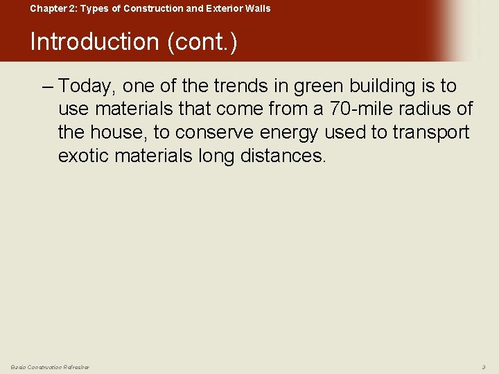 Chapter 2: Types of Construction and Exterior Walls Introduction (cont. ) – Today, one