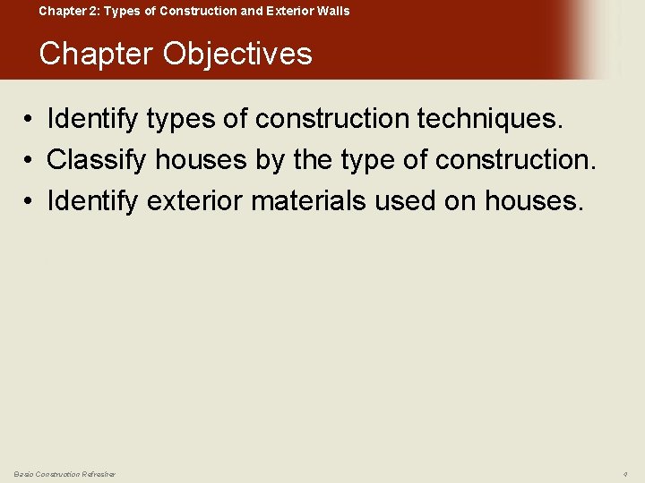 Chapter 2: Types of Construction and Exterior Walls Chapter Objectives • Identify types of