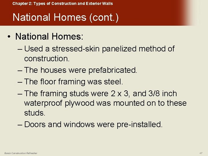 Chapter 2: Types of Construction and Exterior Walls National Homes (cont. ) • National