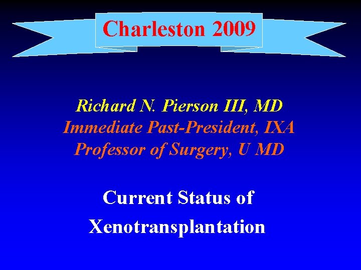 Charleston 2009 Richard N Pierson III MD Immediate