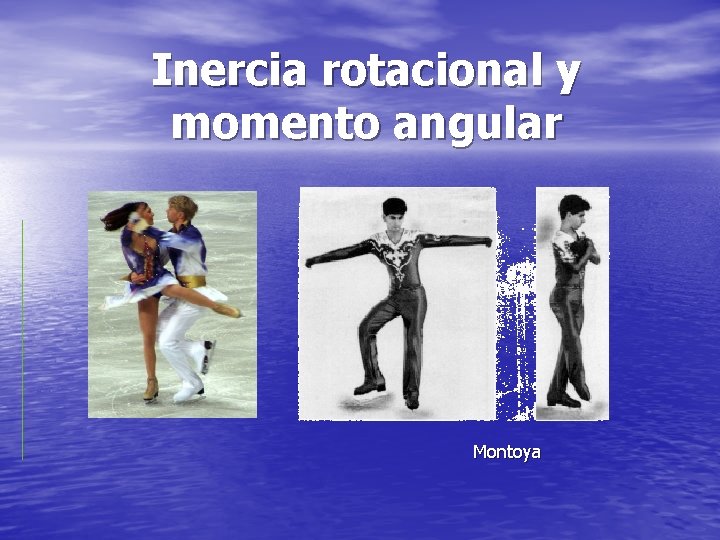 Inercia rotacional y momento angular Montoya 