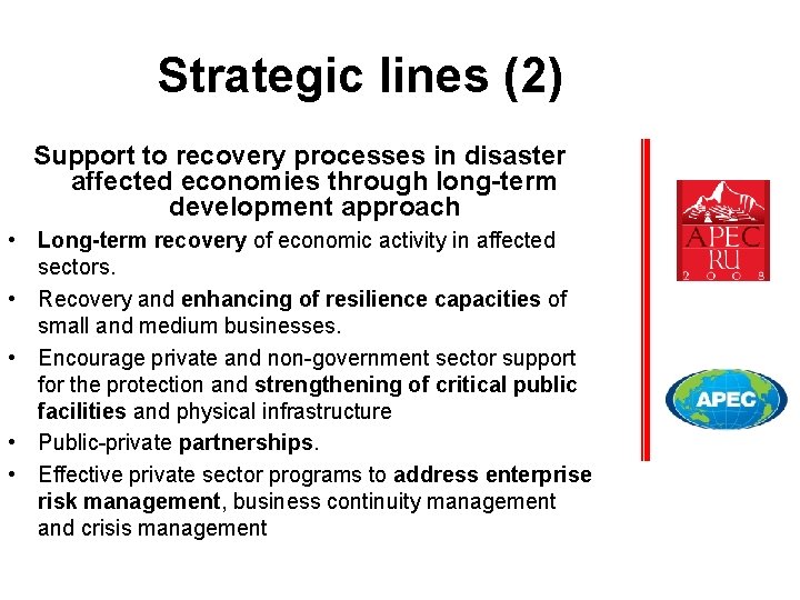 Strategic lines (2) Support to recovery processes in disaster affected economies through long-term development