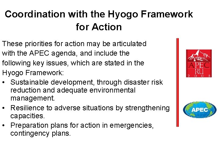 Coordination with the Hyogo Framework for Action These priorities for action may be articulated