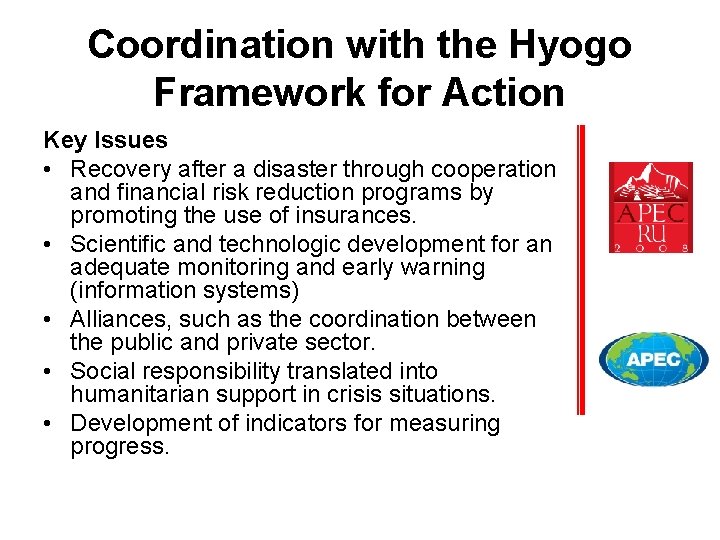 Coordination with the Hyogo Framework for Action Key Issues • Recovery after a disaster