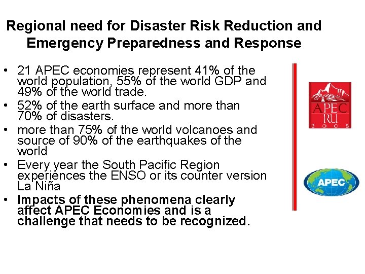 Regional need for Disaster Risk Reduction and Emergency Preparedness and Response • 21 APEC