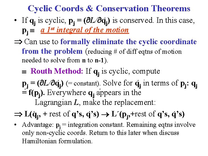 Cyclic Coords & Conservation Theorems • If qj is cyclic, pj = ( L/