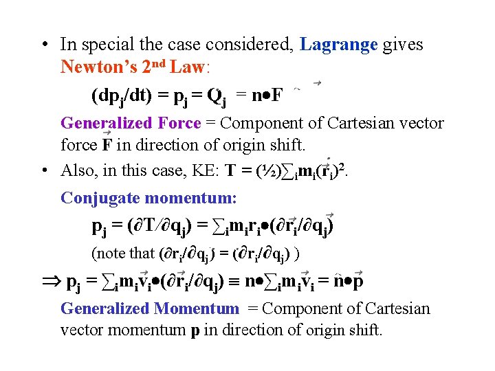  • In special the case considered, Lagrange gives Newton’s 2 nd Law: (dpj/dt)