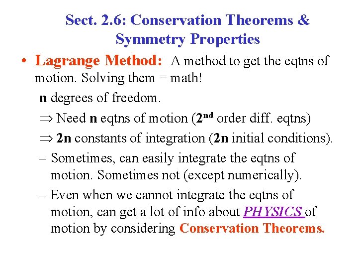 Sect. 2. 6: Conservation Theorems & Symmetry Properties • Lagrange Method: A method to