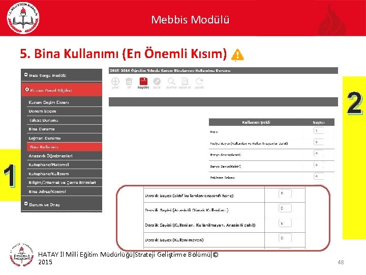 Mebbis Modülü 5. Bina Kullanımı (En Önemli Kısım) 2 1 HATAY İl Milli Eğitim