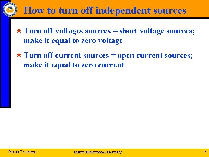 How to turn off independent sources « Turn off voltages sources = short voltage