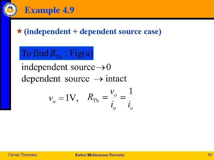 Example 4. 9 « (independent + dependent source case) Circuit Theorems Eastern Mediterranean University
