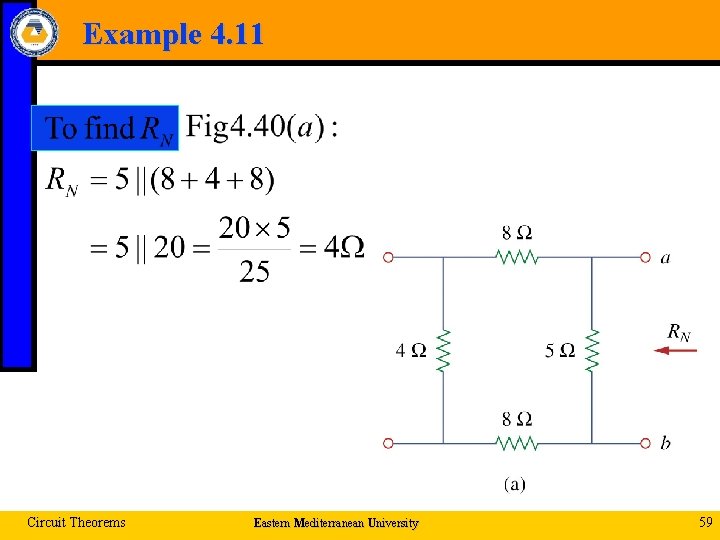 Example 4. 11 Circuit Theorems Eastern Mediterranean University 59 