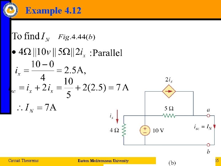 Example 4. 12 Circuit Theorems Eastern Mediterranean University 65 