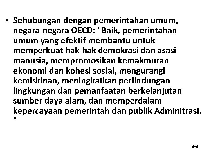  • Sehubungan dengan pemerintahan umum, negara-negara OECD: "Baik, pemerintahan umum yang efektif membantu