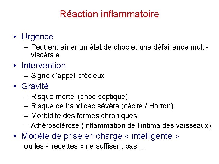 Réaction inflammatoire • Urgence – Peut entraîner un état de choc et une défaillance