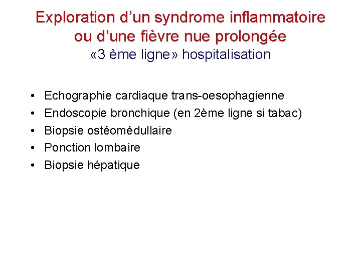 Exploration d’un syndrome inflammatoire ou d’une fièvre nue prolongée « 3 ème ligne» hospitalisation