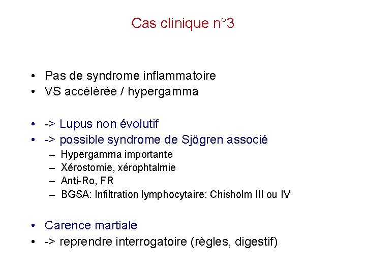 Cas clinique n° 3 • Pas de syndrome inflammatoire • VS accélérée / hypergamma