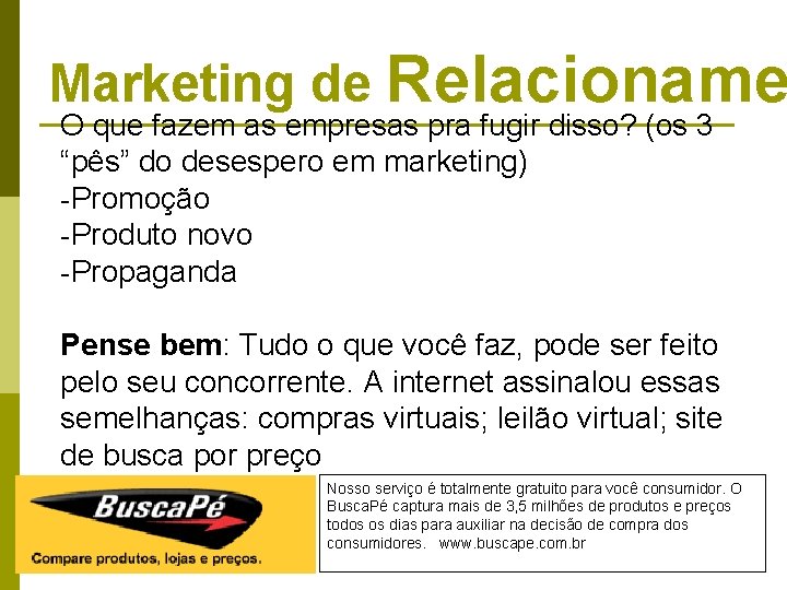 Marketing de Relacioname O que fazem as empresas pra fugir disso? (os 3 “pês” Marketing de Relacioname O que fazem as empresas pra fugir disso? (os 3 “pês”
